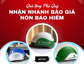 NHẬN NHANH BÁO GIÁ NÓN BẢO HIỂM TẠI QUÀ TẶNG PHÚ QUÝ